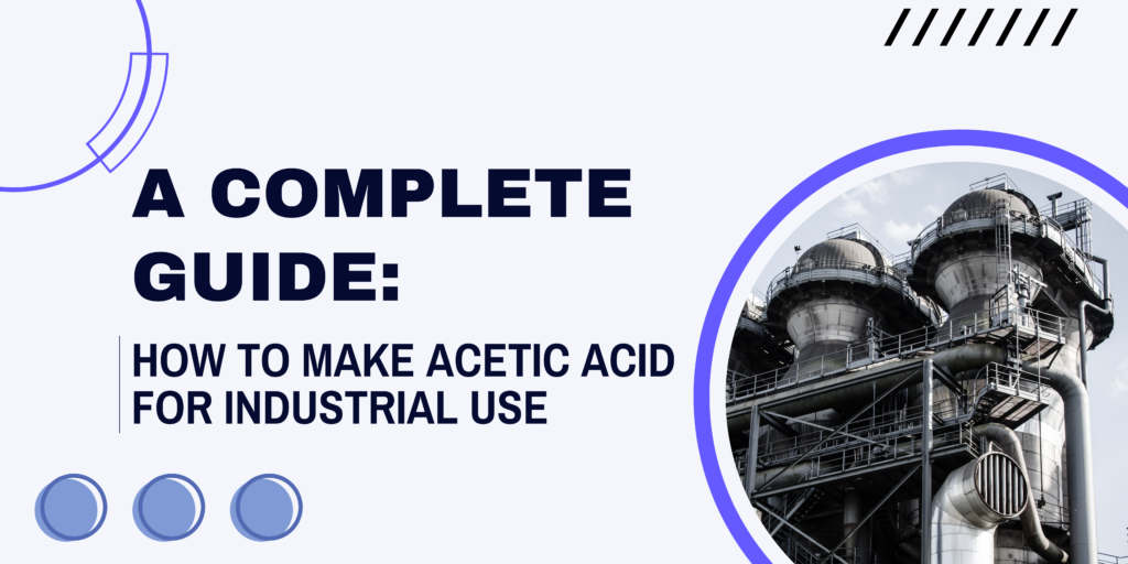 how to make acetic acid for industrial