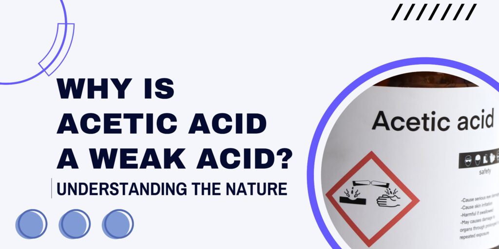 why is acetic acid a weak acid - blog banner